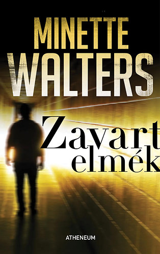Minette Walters - Zavart elmk