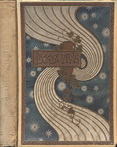 Kaposi József (szerk.); Klinda Teofil (szerk.) - Idegen világ - Rajzok és elbeszélések