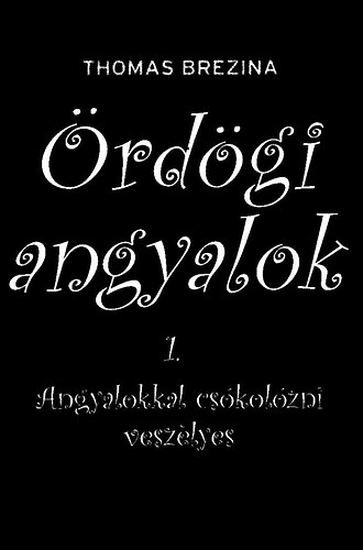 Thomas Brezina - rdgi angyalok 1.- Angyalokkal cskolzni veszlyes