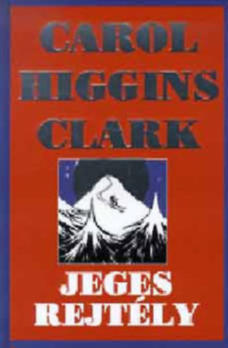 Carol Higgins Clark - Jeges rejt�ly