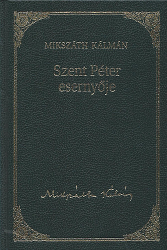 Miksz�th K�lm�n - Miksz�th K�lm�n m�vei 6. - Szent P�ter eserny�je