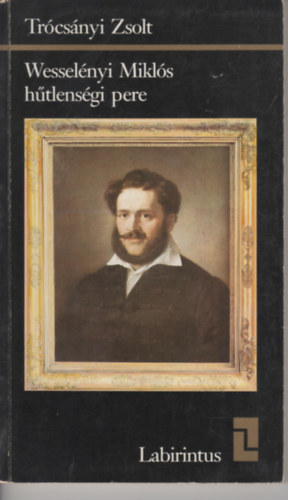 2 db Labirintus könyv (Wesselényi Miklós hűtlenségi pere, A Héttorony foglya)