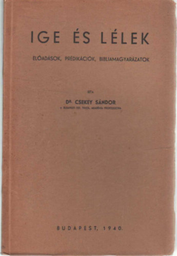 Ige és lélek - Előadások, prédikációk, bibliamagyarázatok