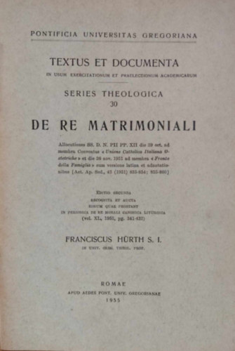 Franciscus H�rth S. I. - Textus et Documenta - De re Matrimoniali (Series Theologica 30)(Pontificia Universitas Gregoriana)