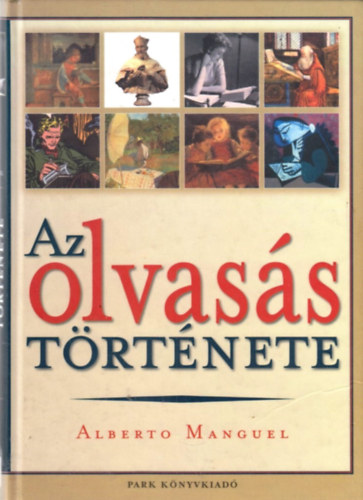 Alberto Manguel - Az olvasás története