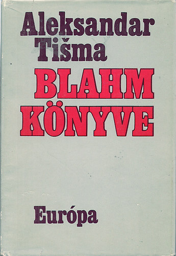 Aleksandar Tisma - Blahm Könyve