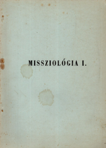 Dr Altdorfer Kroly - Missziolgia I.