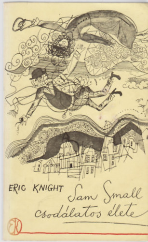 Eric Knight - Sam Small csodlatos lete