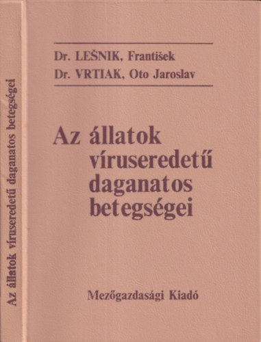Dr. Frantisek-Dr. Vrtiak, Oto Jaroslav Lenik - Az llatok vruseredet daganatos betegsgei
