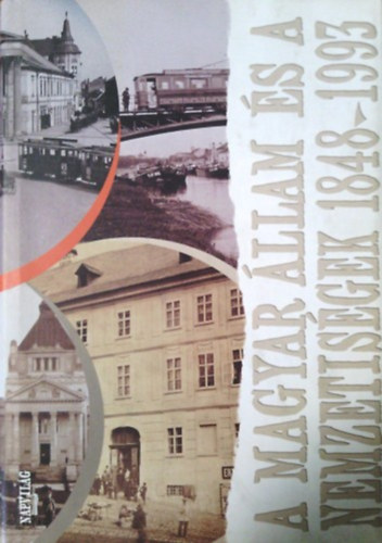 Balogh Sndor \ (szerk.) - A magyar llam s a nemzetisgek 1848-1993