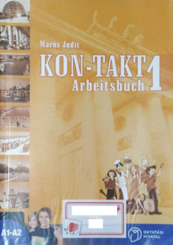 Maros Judit - KON-TAKT 1. A1-A2 - Arbeitsbuch