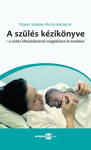 Penny Simkin; Ruth Ancheta - A szls kziknyve - A szls elhzdsnak megelzse s kezelse