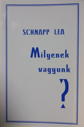 Schnapp Lea - Milyenek vagyunk?