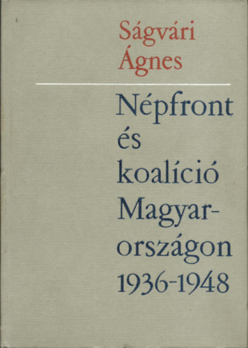 Sgvri gnes - Npfront s koalci Magyarorsazgon 1936-1948