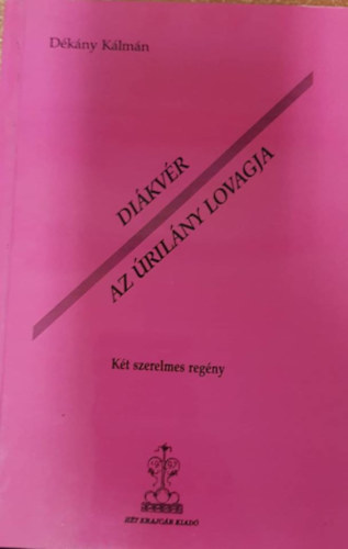 Dkny Klmn - Dikvr - Az rilny lovagja