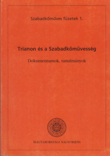 Trianon és a Szabadkőművesség (Szabadkőműves füzetek 1.)