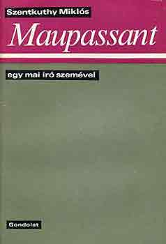 Szentkuthy MIkls - Maupassant egy mai r szemvel