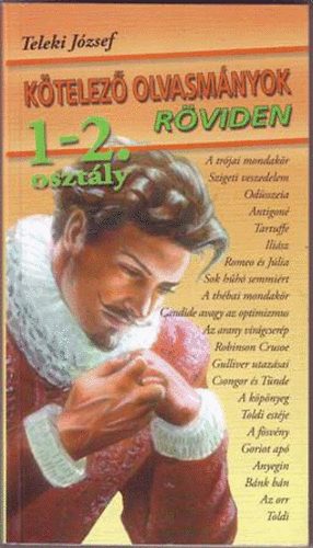 Teleki J�zsef - K�telez� olvasm�nyok r�viden 1-2 o. (gimn�zium)