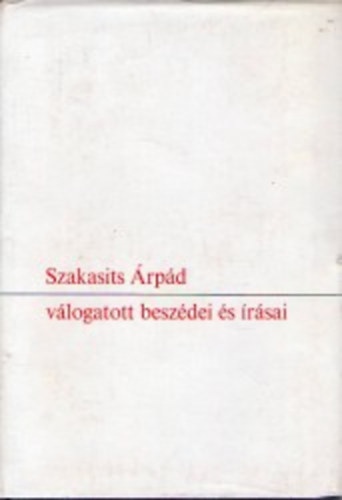 Szakasits Árpád - Szakasits Árpád válogatott beszédei és írásai