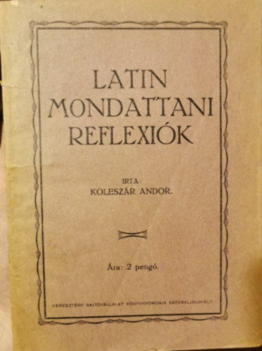 Koleszár Andor - Latin mondattani reflexiók