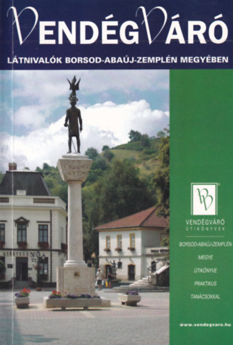 Well-Press Kiad� Kft. - Vend�gv�r�: L�tnival�k Borsod-Aba�j-Zempl�n megy�ben