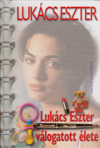 Luk�cs Eszter - Luk�cs Eszter v�logatott �lete