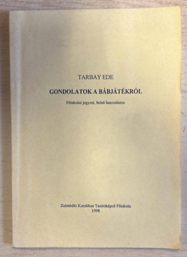 Tarbay Ede - Gondolatok a bbjtkrl - Fiskolai jegyzet