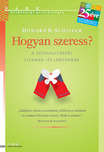 Howard B. Schiffer - Hogyan szeress?