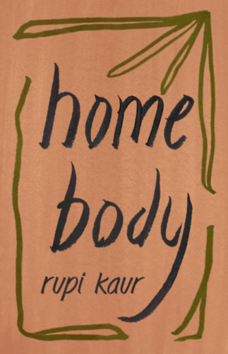Rupi Kaur - Home Body