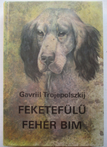 Gavriil Trojepolszkij - Feketef�l� feh�r Bim