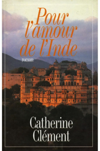 CLEMENT Catherine - Pour l'amour de l'inde