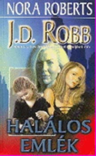 J. D. Robb  (Nora Roberts) - Hal�los eml�k