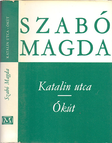 Szab� Magda - Katalin utca - �k�t