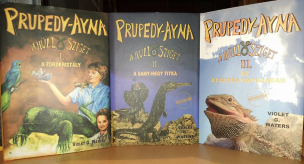 Violet G. Waters - Prupedy-Ayna, a H�ll�sziget I-III. (A zordkrist�ly - A Samy-hegy titka - Az �tjut�s kapuj�ban)
