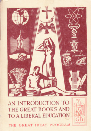 Mortimer Jerome Adler - A general introduction to the great books and to a liberal education