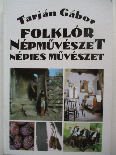 Tarjn Gbor - Folklr, npmvszet, npies mvszet