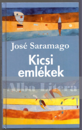 Jos Saramago - Kicsi emlkek