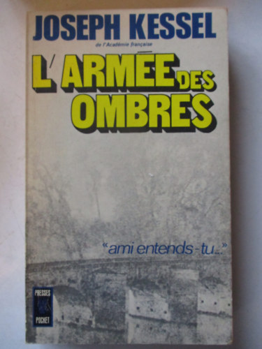 Joseph Kessel - L'arm�e des ombres