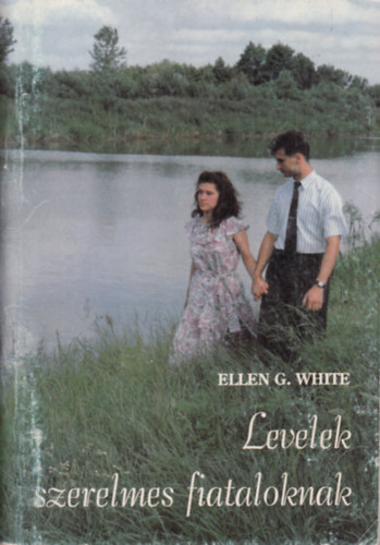 Ellen G. White - Levelek szerelmes fiataloknak