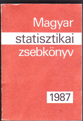 Statisztikai Kiad� V�llalat - Magyar statisztikai zsebk�nyv 1987