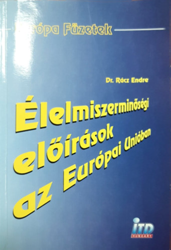 Dr. Rcz Endre - lelmiszerminsgi elrsok az Eurpai Uniban