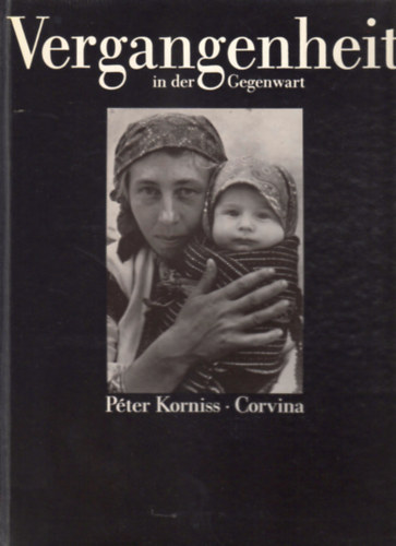 P�ter Korniss - Vergangenheit in der Gegenwart