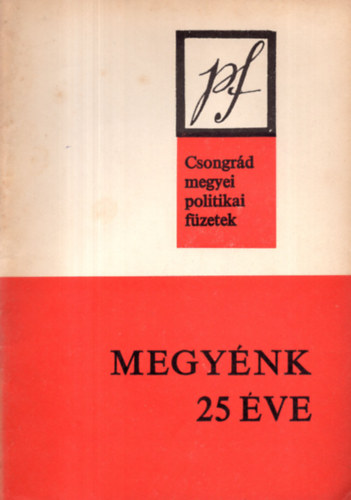 dr. Fehr Istvn - Megynk 25 ve - Csongrd megyei politikai fzetek