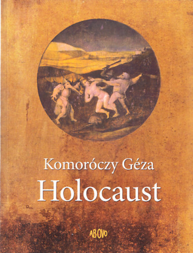 Komoróczy Géza - Holocaust (2mű): A pernye beleég a bőrünkbe (2000) - A pesti gettó falánál (2015) (Dedikált)