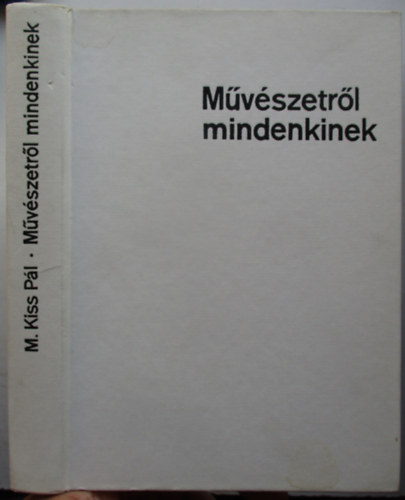 M. Kiss Pl - Mvszetrl mindenkinek