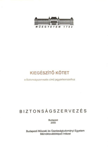 Welle Istv�n - Biztons�gszervez�s - Kieg�sz�t� k�tet