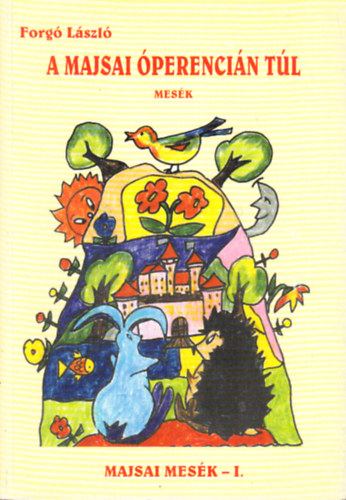 Forg Lszl - A Majsai perencin tl (mesk)- Majsai mesk 1.