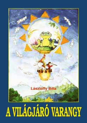 L�szl�ffy B�la - A vil�gj�r� varangy 1. + kifest�