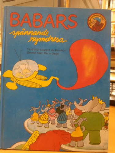 Laurent de Brunhoff Karin Darje - Babars spännande rymdresa (Alla Barns Bokklubb)(Carlsen)