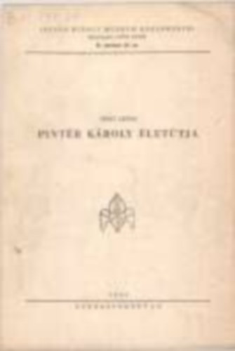 Fitz Jen� Pesti J�nos - Pint�r K�roly �let�tja - Istv�n Kir�ly M�zeum k�zlem�nyei: B sorozat 24.